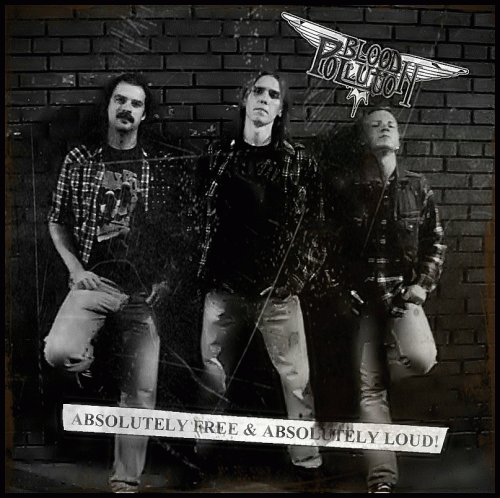 Blood Pollution : Absolutely Free & Absolutely Loud!